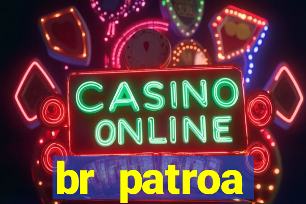 br patroa plataforma jogo online